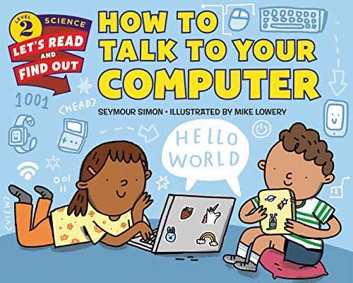 How To Talk To Your Computer Let’s-read-and-find-out Science 2