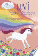 Uni Paints a Rainbow (Uni the Unicorn)