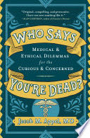 Who Says You’re Dead?