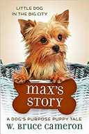 A Dogs Purpose Puppy Tale: Max’s Story - W. Bruce Cameron book collectible [Barcode 9781338328059] - Main Image 1