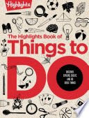 The Highlights Book of Things to Do