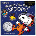 Shoot for the Moon, Snoopy! - Charles M. Schulz (Simon Spotlight) book collectible [Barcode 9781534450622] - Main Image 1