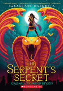 The Serpent’s Secret (Kiranmala and the Kingdom Beyond #1) - Sayantani Dasgupta (Scholastic Press - Audiobook) book collectible [Barcode 9781338185713] - Main Image 1