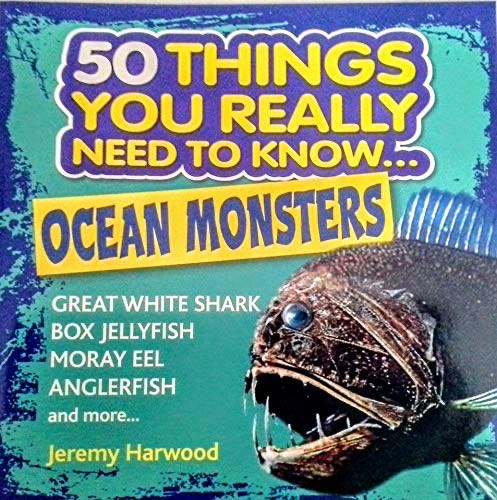 50 Things You Really Need To Know...ocean Monsters - Jeremy Harwood book collectible [Barcode 9781773257853] - Main Image 1