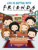 Life Is Better with Friends (Friends Picture Book) (Media Tie-In)