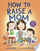 How to Raise a Mom