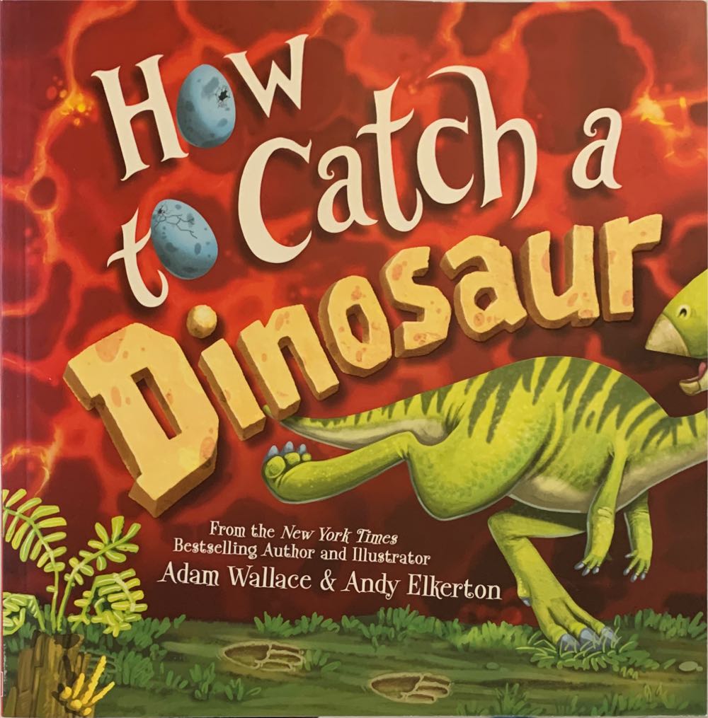 How To Catch A Dinosaur