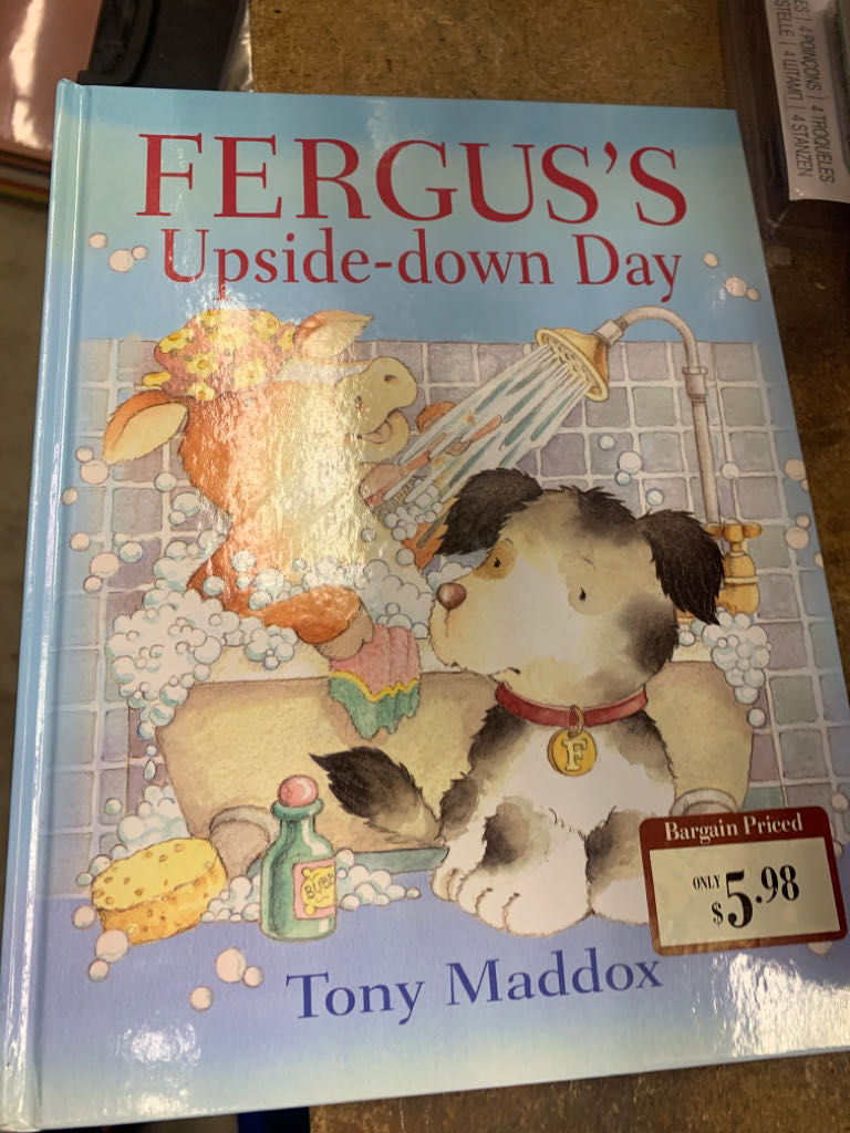 Fergus’s Upside Down Day - Tony maddox book collectible [Barcode 9781435123335] - Main Image 1