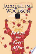 Before the Ever After - Jacqueline Woodson (Nancy Paulsen Books) book collectible [Barcode 9780399545436] - Main Image 1