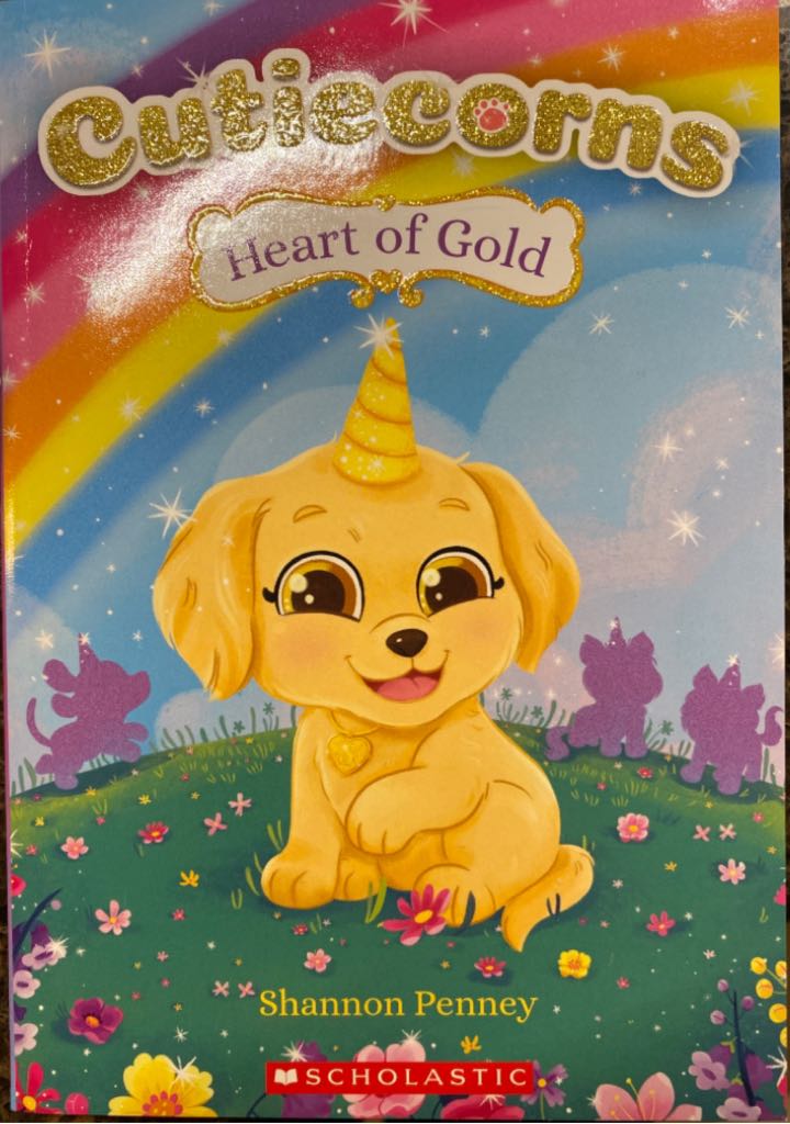 Cutiecorns #1: Heart Of Gold - Shannon Penney (A Scholastic Press) book collectible [Barcode 9781338540369] - Main Image 1