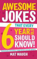 Awesome Jokes That Every 6 Year Old Should Know! - Mat Waugh (Big Red Button Books) book collectible [Barcode 9781999914721] - Main Image 1