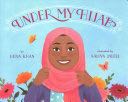 Under My Hijab - Hena Khan (Lee & Low Books - Hardcover) book collectible [Barcode 9781620147924] - Main Image 1
