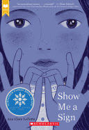 Show Me a Sign - Ann Clare LeZotte (Scholastic - Paperback) book collectible [Barcode 9781338255829] - Main Image 1