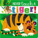 Never Touch A Tiger! - Make Believe Ideas (Never Touch a) book collectible [Barcode 9781789473667] - Main Image 1