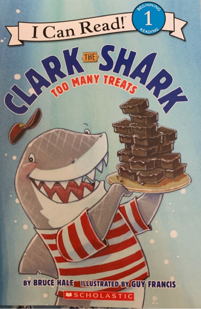 Clark The Shark: Too Many Treats - Bruce Hale (Scholastic, Inc.) book collectible [Barcode 9781338636635] - Main Image 1