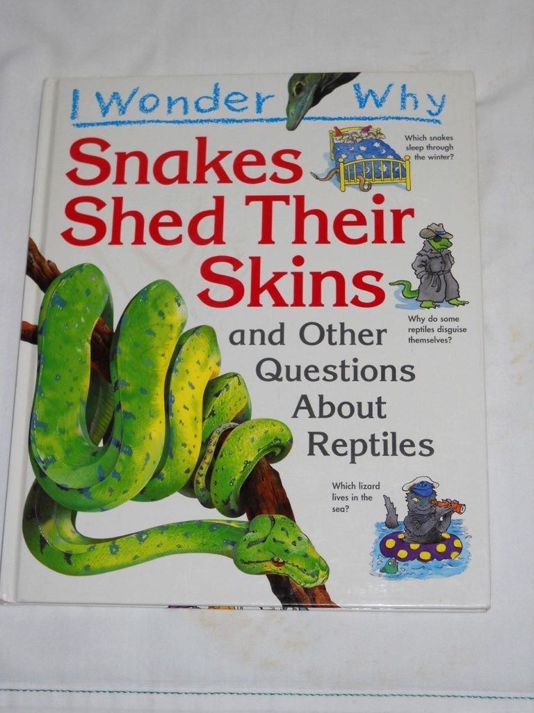 I Wonder Why Snakes Shed Their Skins