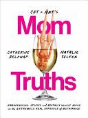 Cat and Nat’s Mom Truths