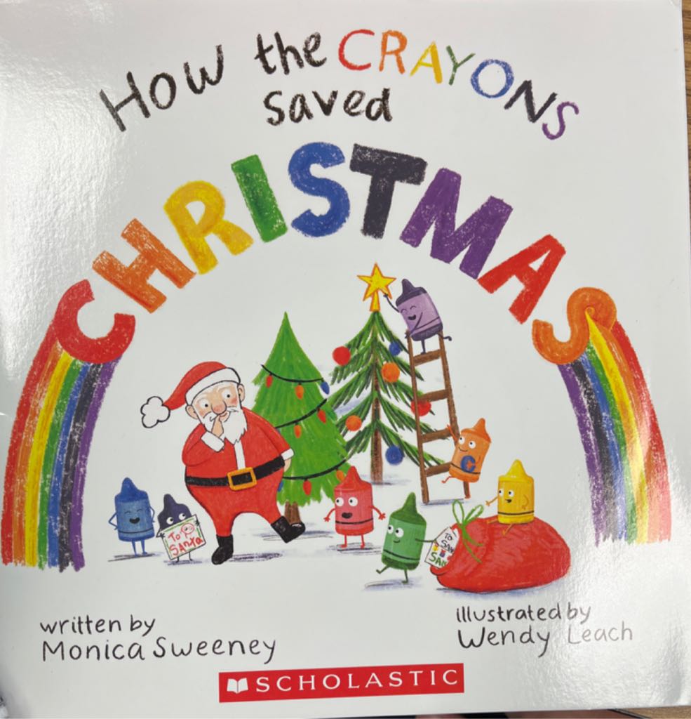 How The Crayons Saved Christmas - Monica Sweeney (Scholastic, Inc - Paperback) book collectible [Barcode 9781338804379] - Main Image 1