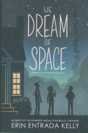 We Dream of Space: A Newbery Honor Award Winner