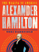 Making Of America Alexander Hamilton, The