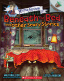 Beneath the Bed and Other Scary Stories - Max Brallier (Scholastic Incorporated - Paperback) book collectible [Barcode 9781338318531] - Main Image 1