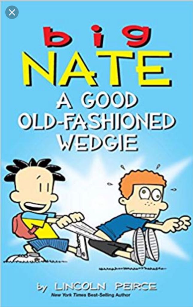 Big Nate A Good Old-fashioned Wedgie - Lincoln Pierce book collectible [Barcode 9781338335934] - Main Image 1
