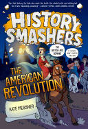 History Smashers: the American Revolution