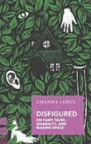 Disfigured - Amanda Leduc (Exploded Views) book collectible [Barcode 9781552453957] - Main Image 1