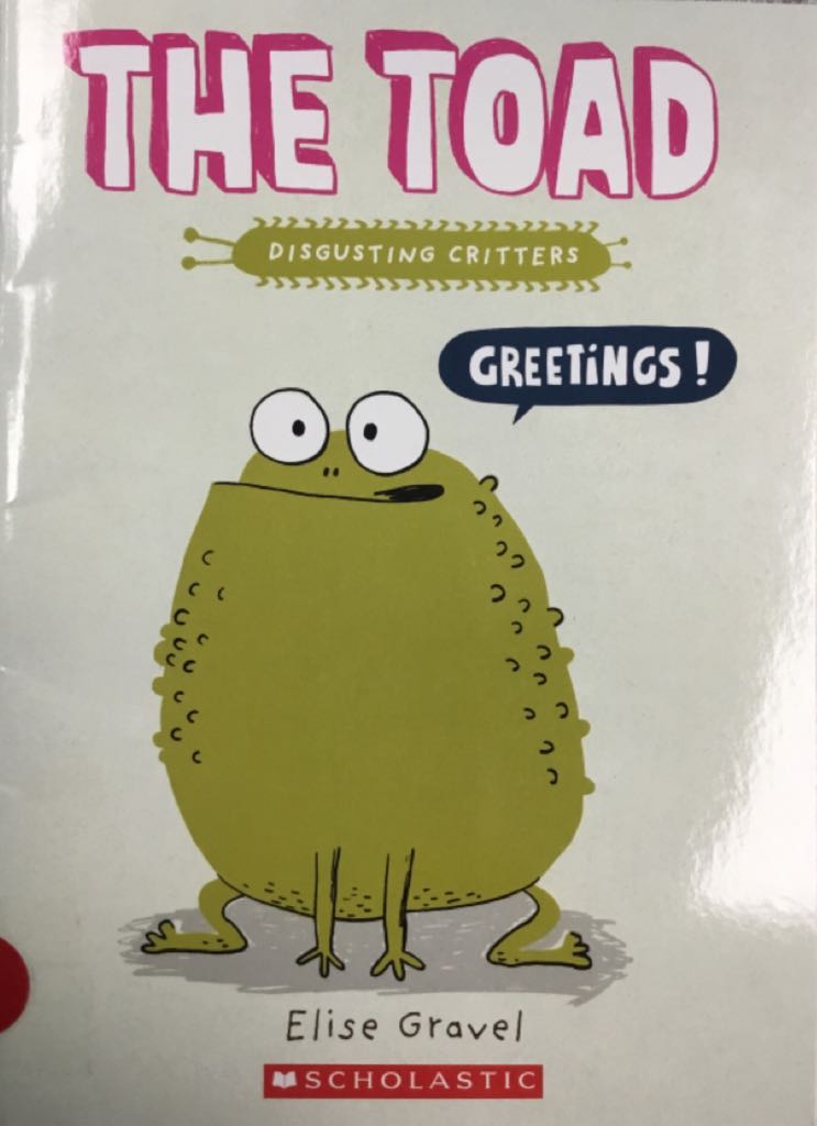 Disgusting critters the toad - Élise Gravel book collectible [Barcode 9781338337761] - Main Image 1