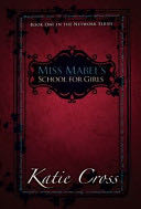 Miss Mabel’s School for Girls - Katie Cross book collectible [Barcode 9780991531905] - Main Image 1