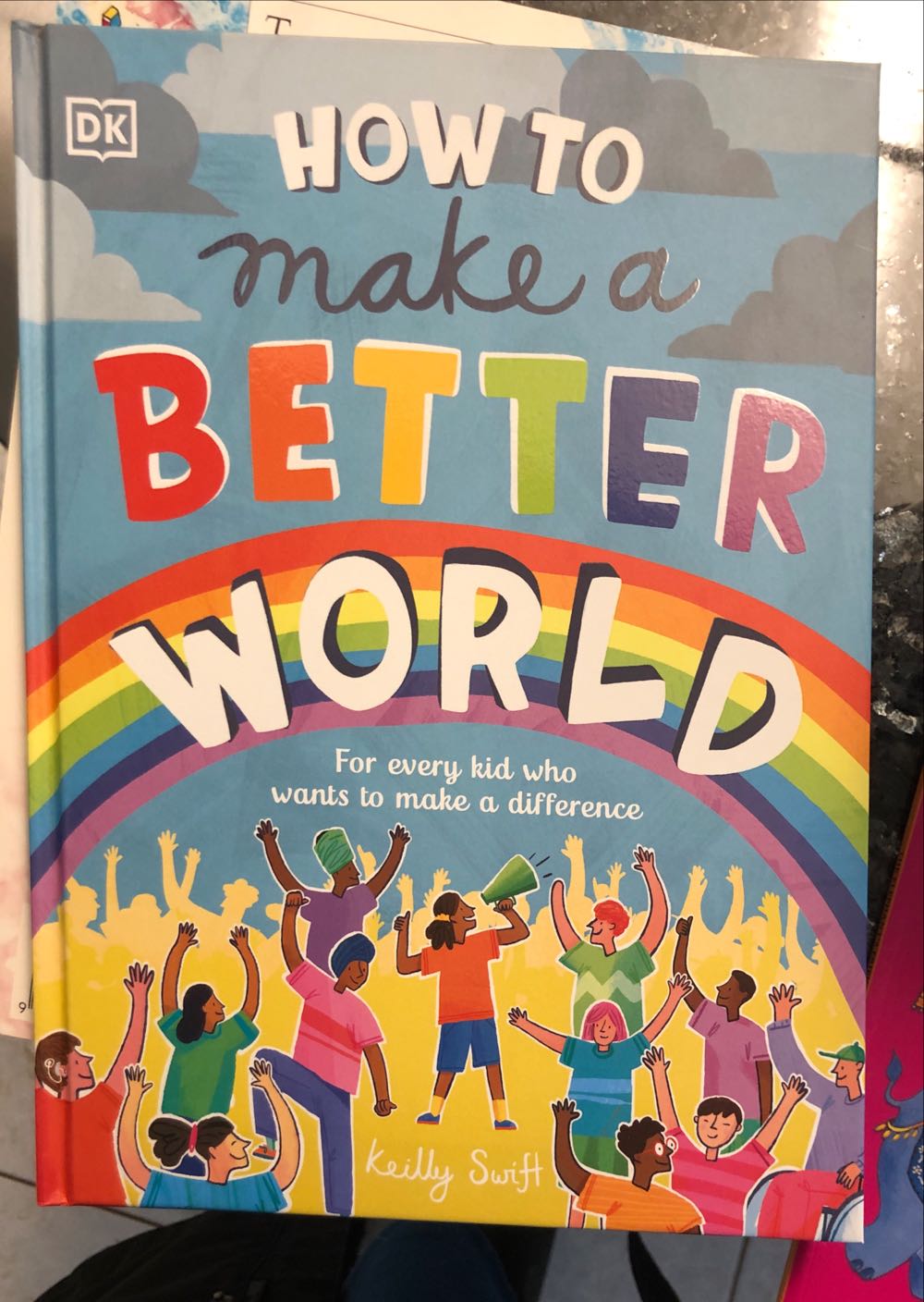 How To Make A Better World - Kelly Swift (Dk) book collectible [Barcode 9780744036718] - Main Image 1