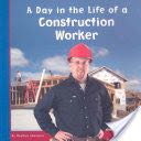 A Day in the Life of a Construction Worker