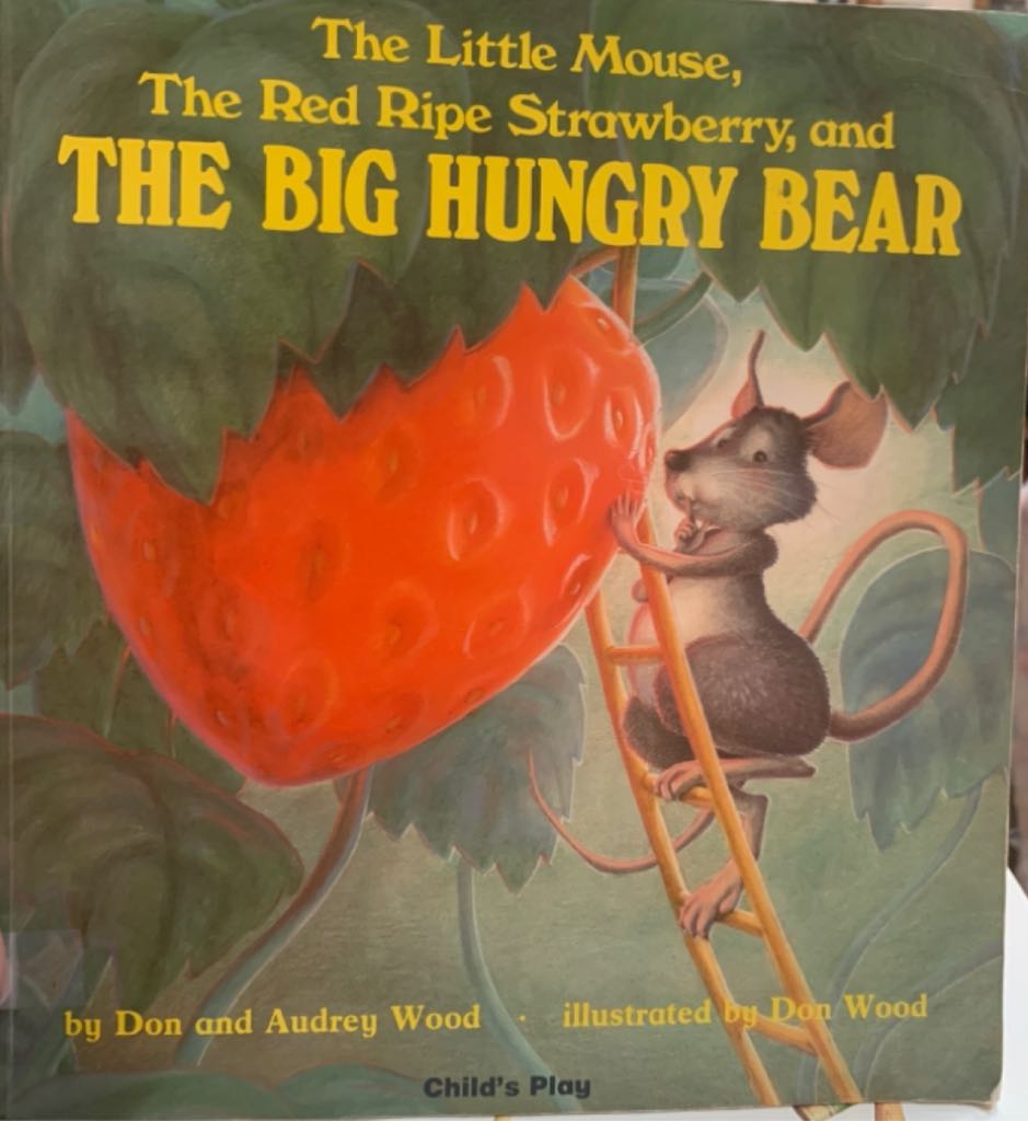 The Little Mouse The Red Ripe Strawberry And The Big Hungry Bear
