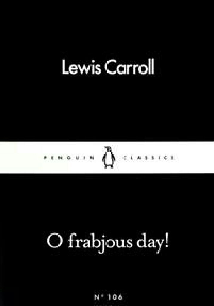 O frabjous day!