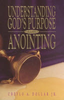 Understanding God’s Purpose for the Anointing