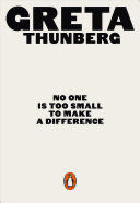 No One Is Too Small to Make a Difference - Greta Thunberg (Penguin UK - Paperback) book collectible [Barcode 9780141991740] - Main Image 1