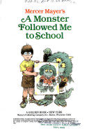 Mercer Mayer’s A Monster Followed Me to School