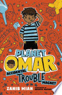 Planet Omar: Accidental Trouble Magnet