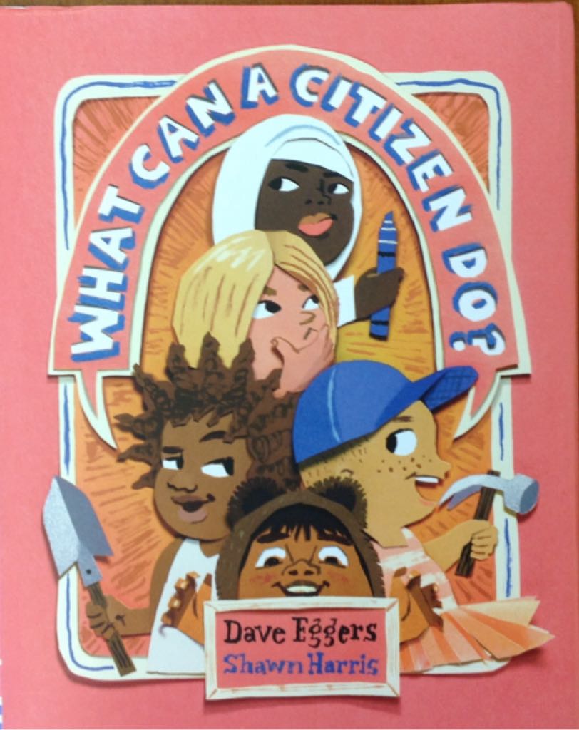 What Can a Citizen Do? - Dave Eggers (Chronicle Books) book collectible [Barcode 9781452173139] - Main Image 1