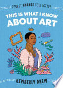 This Is What I Know about Art