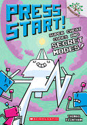 Press Start! #11: Super Cheat Codes and Secret Modes!: A Branches Book