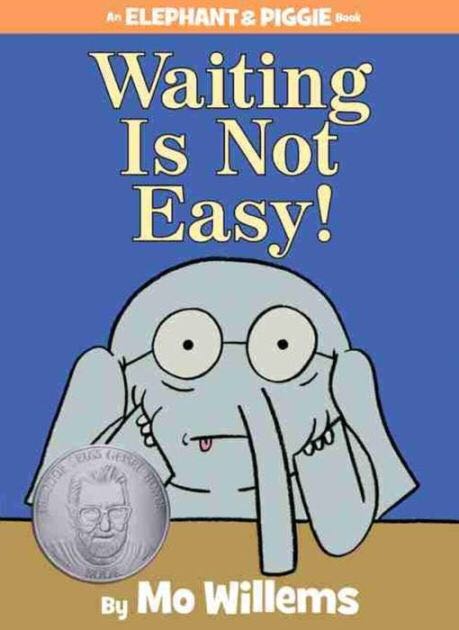 Elephant And Piggie: Waiting Is Not Easy