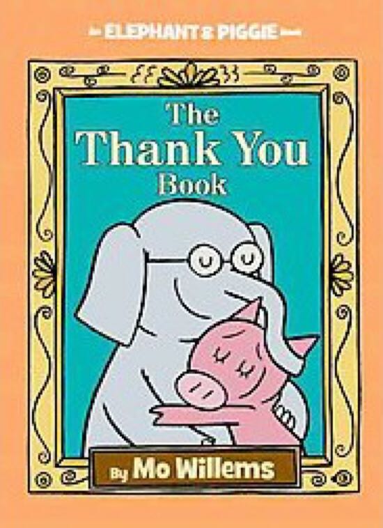 Elephant And Piggie: The Thank You Book