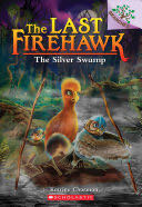 The Last Firehawk #8: The Silver Swamp