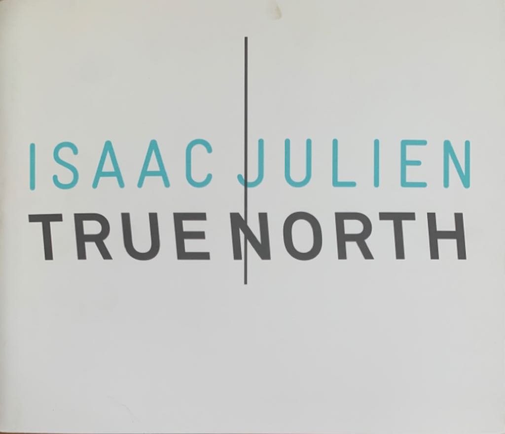 Isaac Julien: True North
