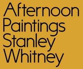 Stanley Whitney: Afternoon Paintinngs