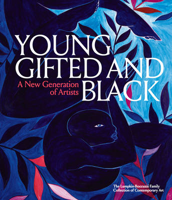 Young, Gifted and Black. The Lumpkin-Boccuzzi Family Collection of Contemporary Art