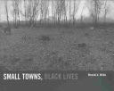 Small Towns, Black Lives