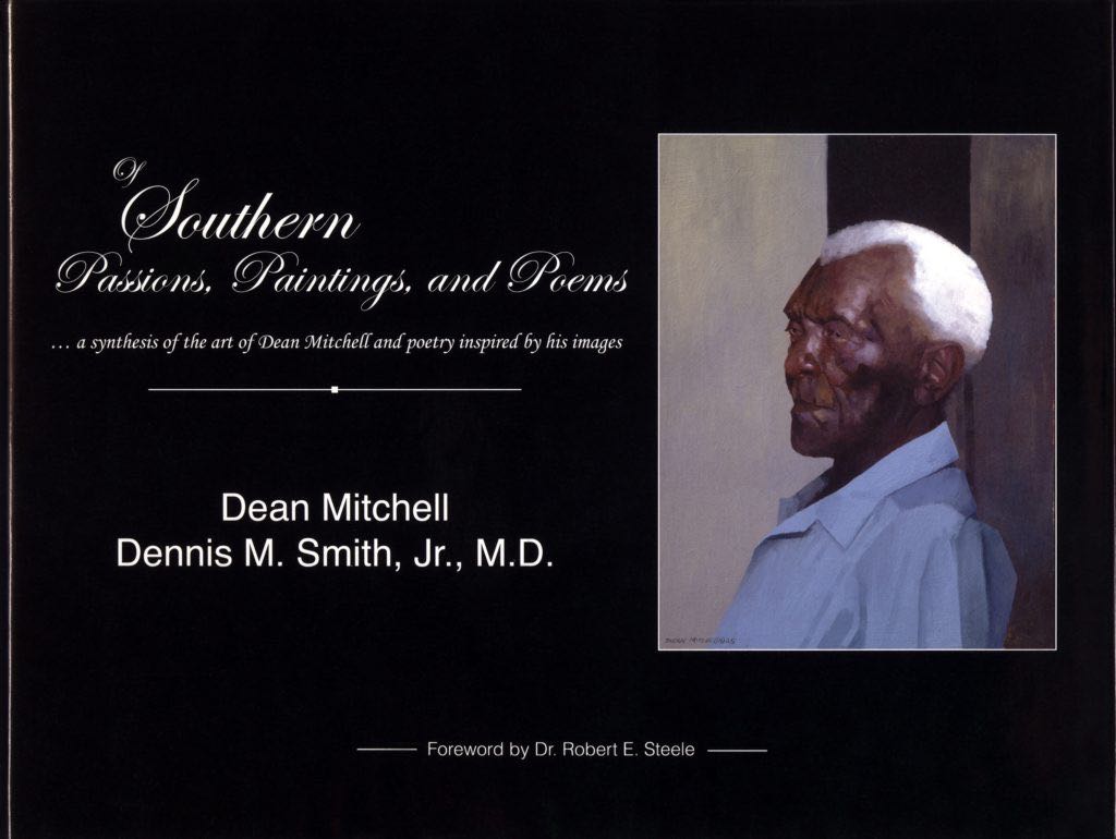 OF SOUTHERN PASSIONS, PAINTINGS, AND POEMS : A SYNTHESIS OF THE ART OF DEAN MITCHELL AND POETRY.