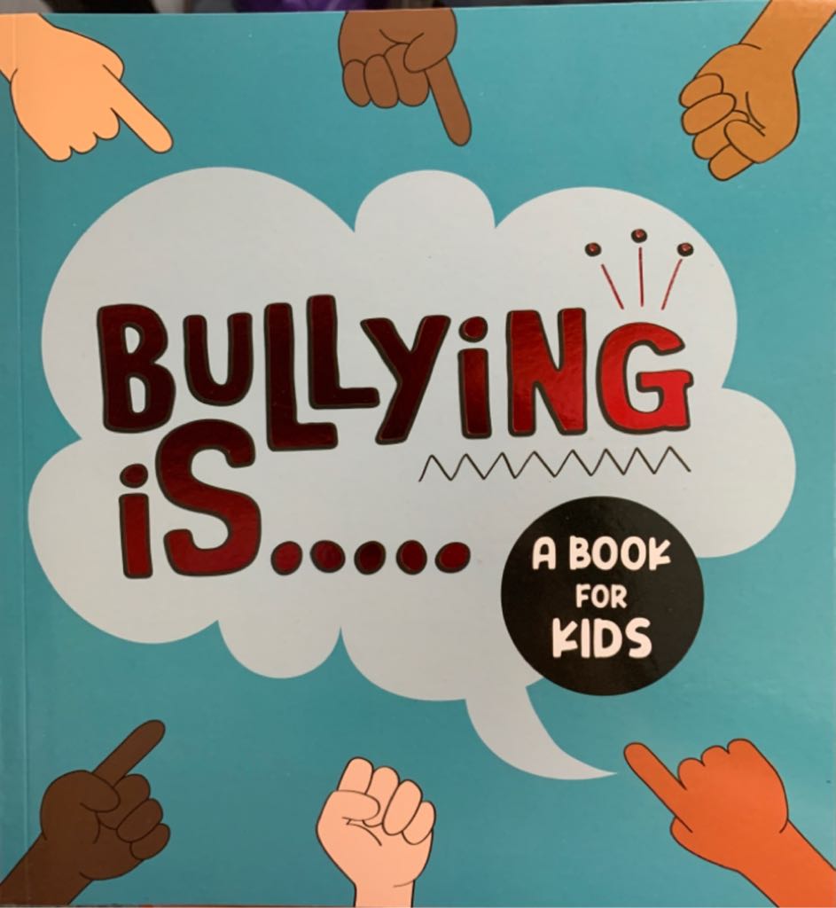 Bullying Is… A Book For Kids